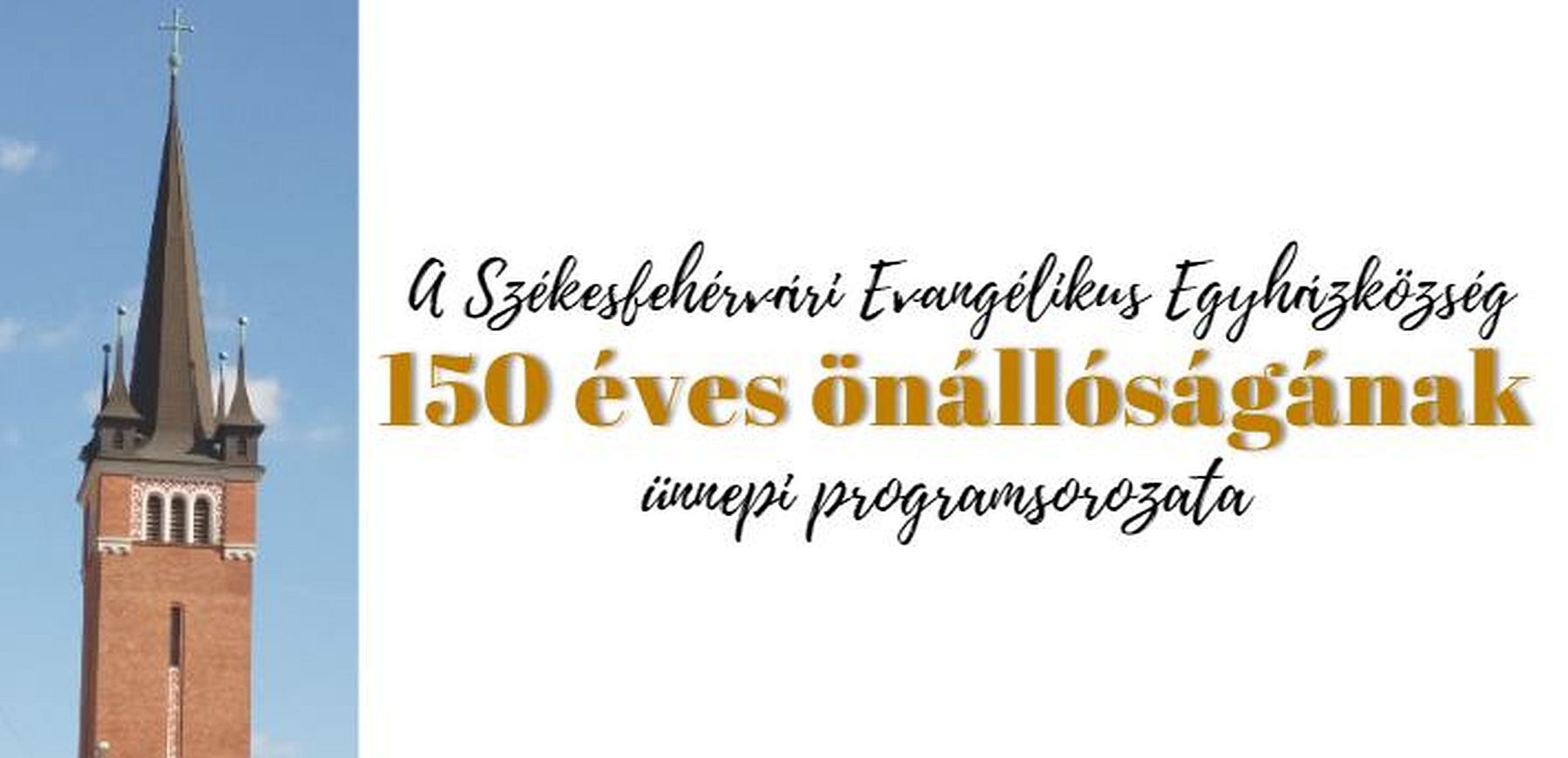150 esztendős önállóságára tekint vissza a Székesfehérvári Evangélikus Egyházközség